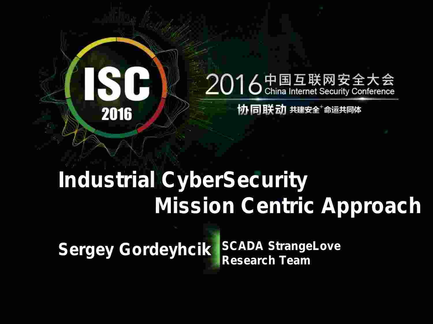 安全实践-Sergey Gordeyhcik-Industrial CyberSecurity Mission Centric Approach.pdf-0-预览