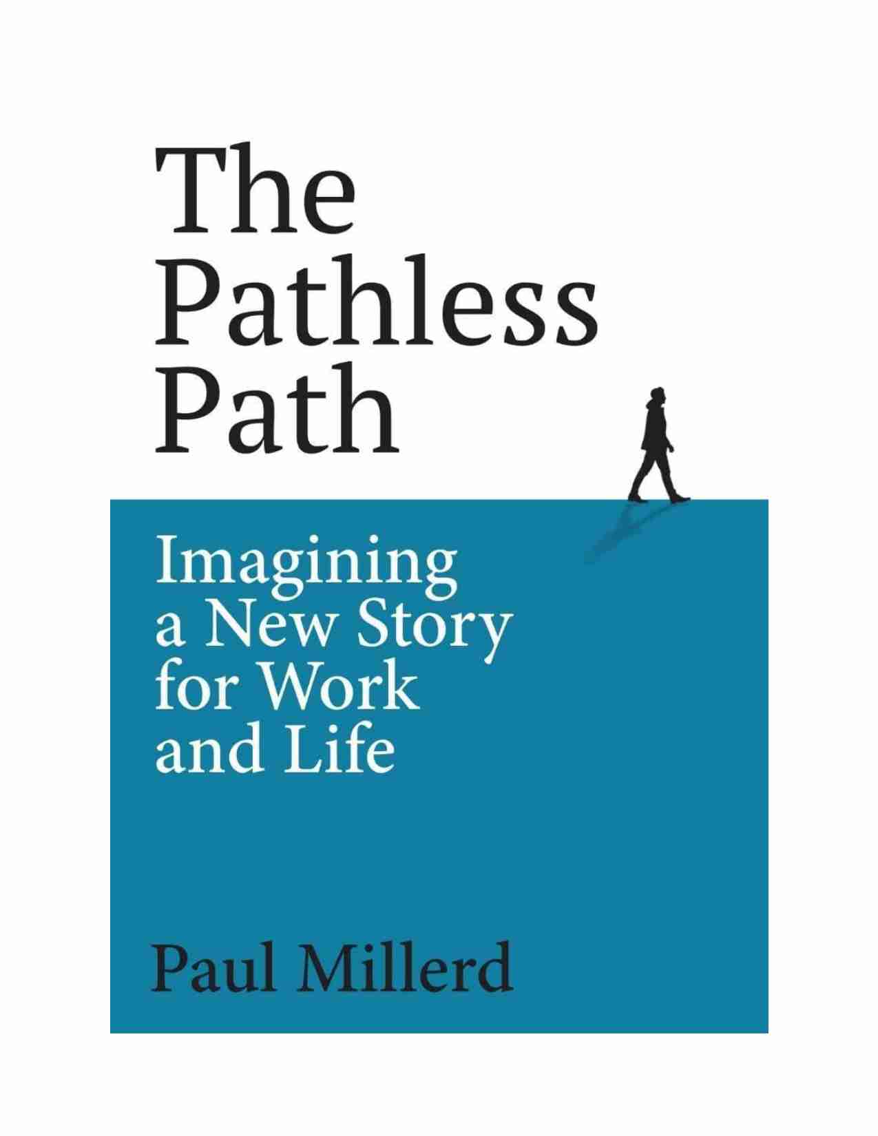 无路之路-The Pathless Path Imagining a New Story For Work and Life (Paul Millerd).pdf-1-预览
