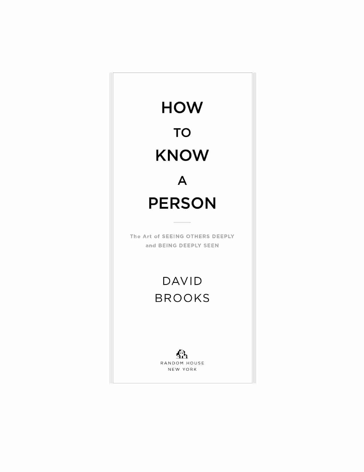 如何了解一个人-How to Know a Person The Art of Seeing Others Deeply and Being Deeply Seen (David Brooks).pdf-1-预览