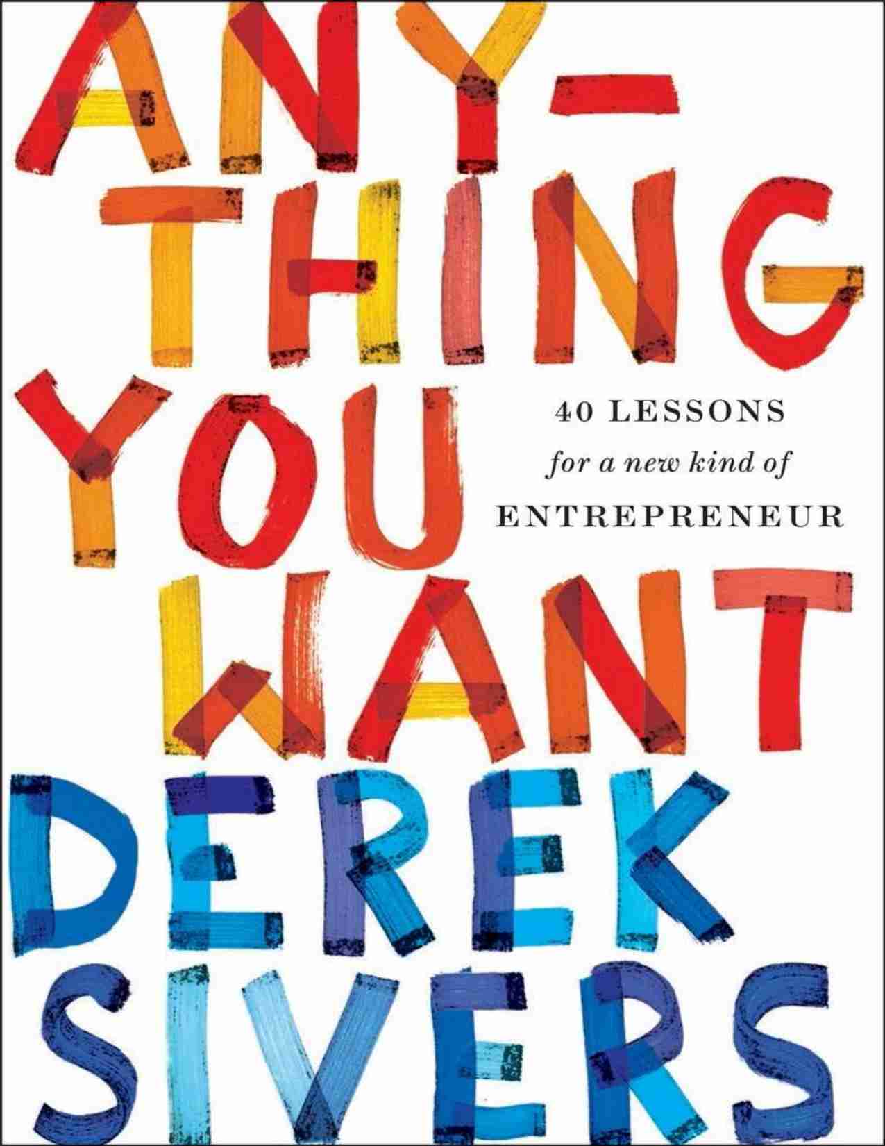 你想要的一切Anything You Want 40 Lessons f New Kind of Entrepreneur (Derek Sivers).epub.pdf-0-预览