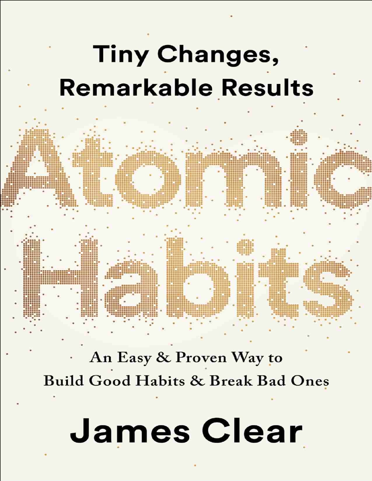 原子习惯-Atomic Habits An Easy  Proven Way to Build Good Habits  Break Bad Ones (James Clear).pdf-0-预览