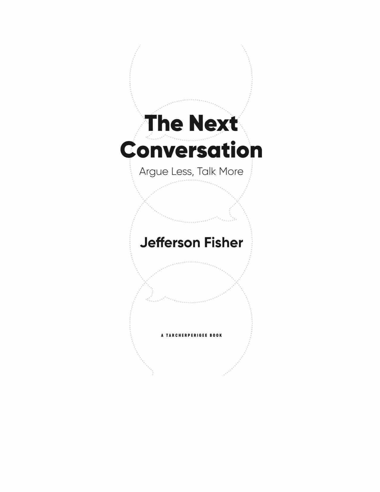 下一次对话-The Next Conversation Argue Less, Talk More (Jefferson Fisher).pdf-1-预览