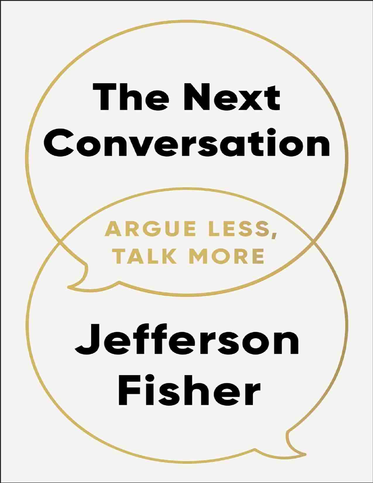 下一次对话-The Next Conversation Argue Less, Talk More (Jefferson Fisher).pdf-0-预览