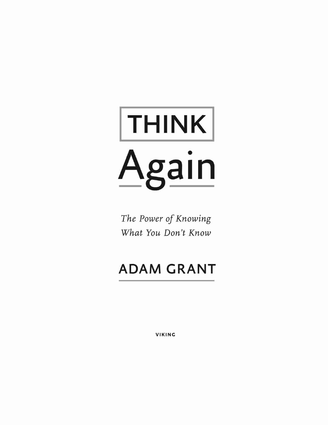 重新思考-Think Again The Power of Knowing What You Dont Know (Adam Grant).pdf-2-预览