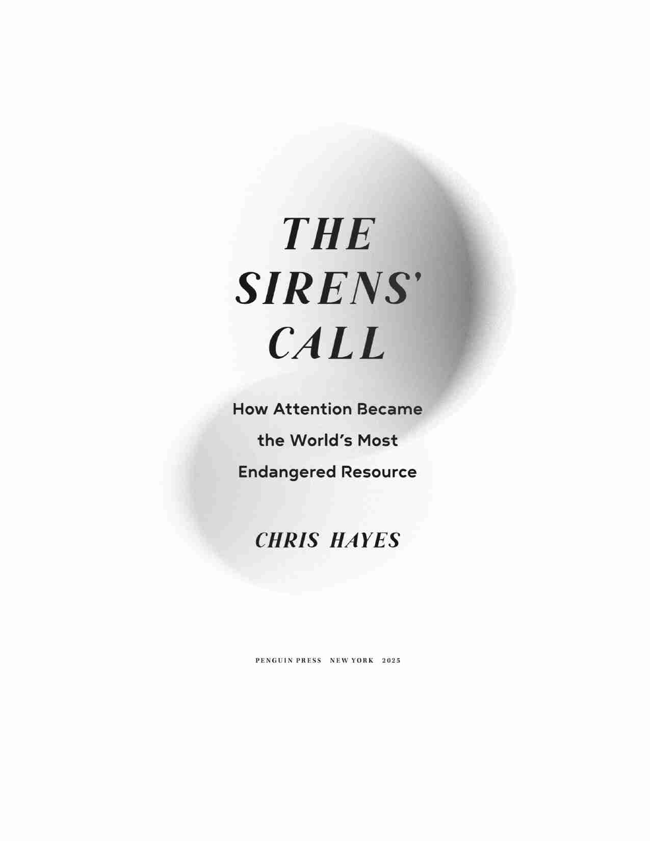 塞壬的呼唤-The Sirens Call - How Attention Became the Worlds Most Endangered Resource (Chris Hayes).pdf-2-预览