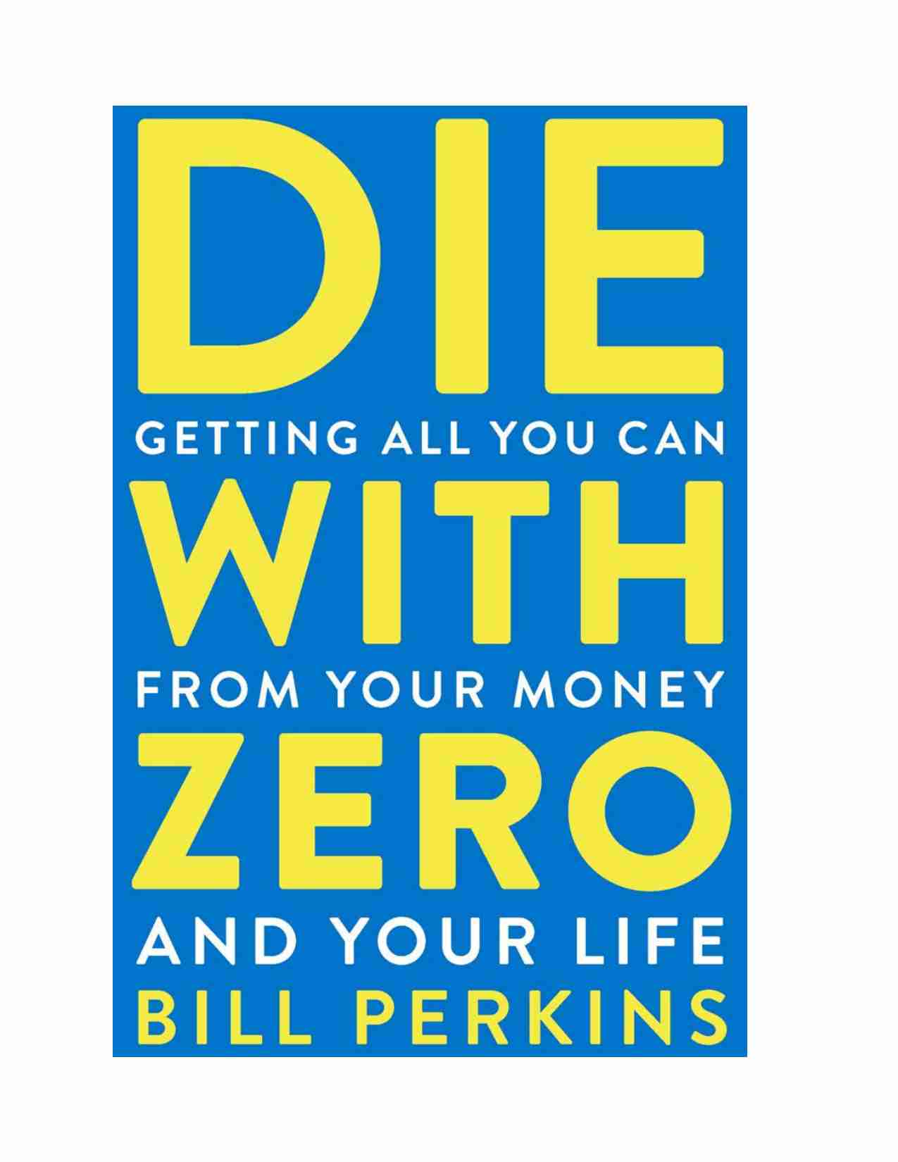 最优解人生Die with Zero - Bill Perkins.pdf-2-预览
