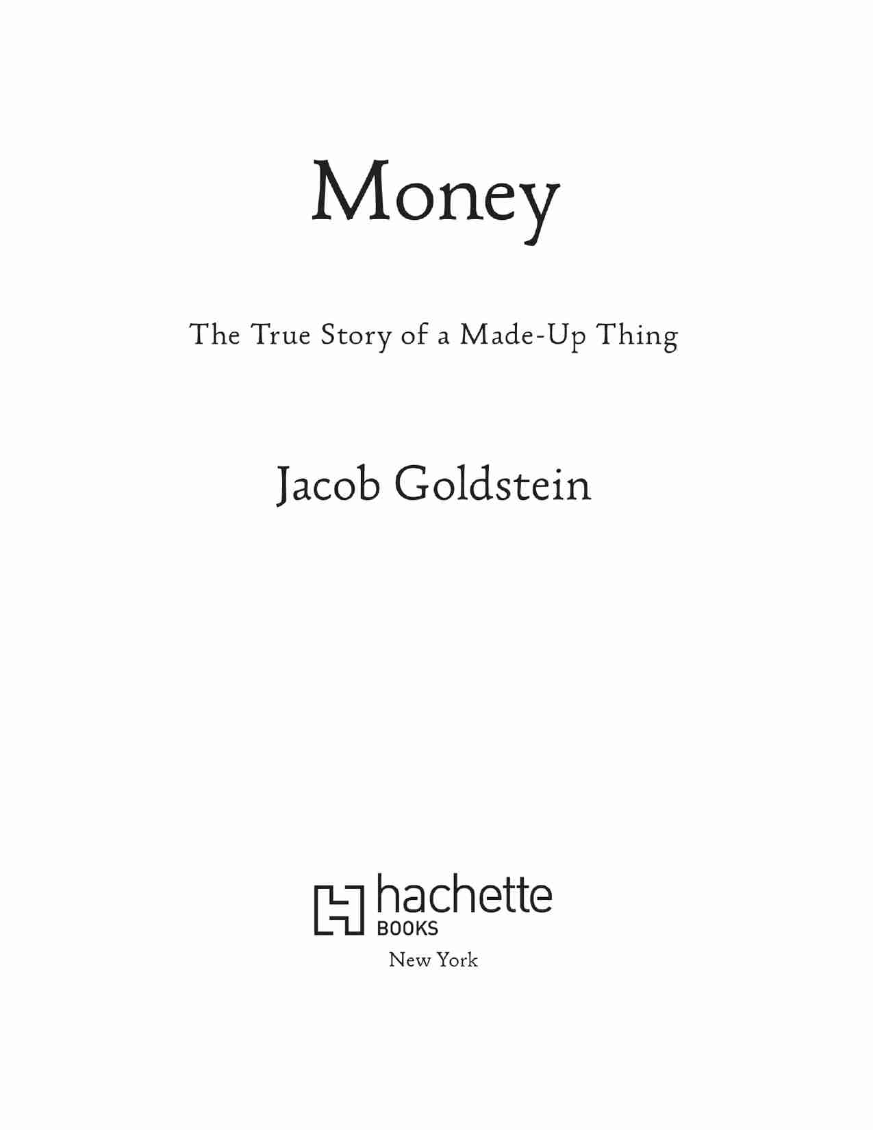 金钱：一个虚构事物的真实故事-Money The True Story of a Made-Up Thing (Jacob Goldstein).pdf-1-预览